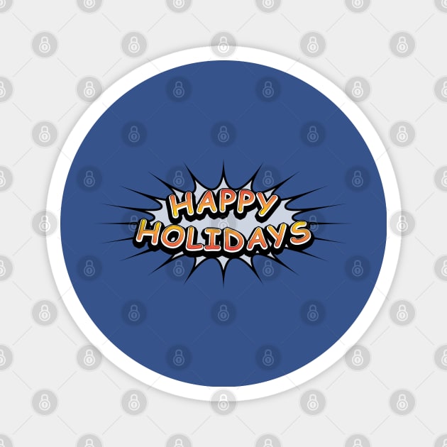 Comic Book Style 'Happy Holidays' Message on Blue Magnet by karenmcfarland13